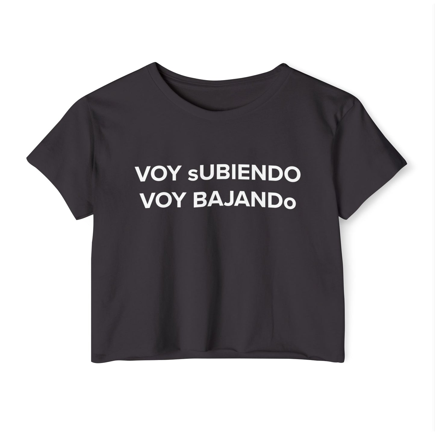 VOY sUBIENDO VOY BAJANDo Crop Top